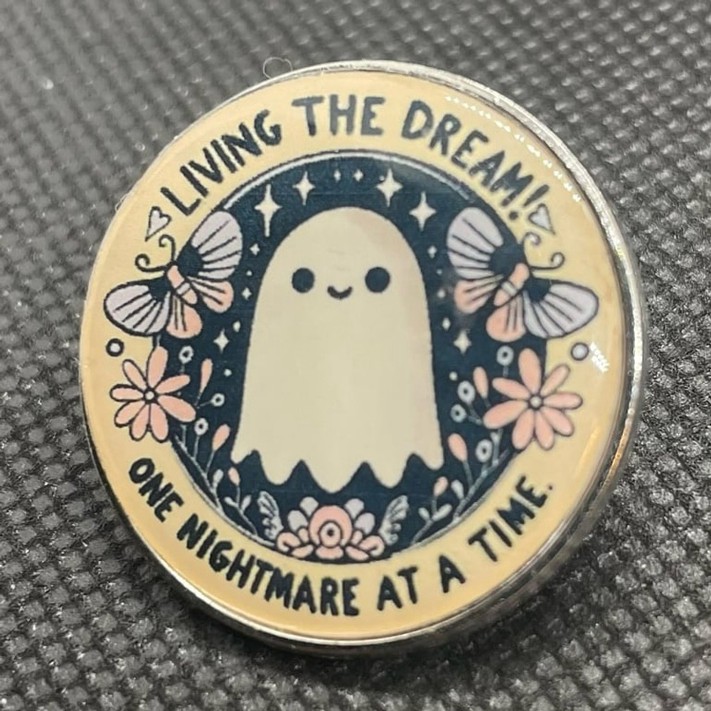 Living The Dream One Nightmare At A Time Metal Epoxy Dome Pin